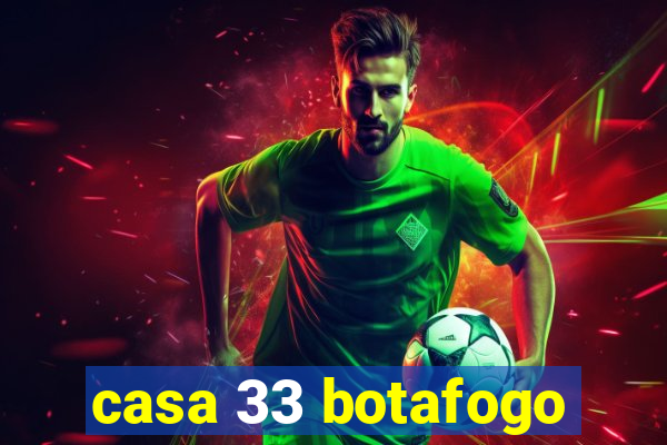 casa 33 botafogo